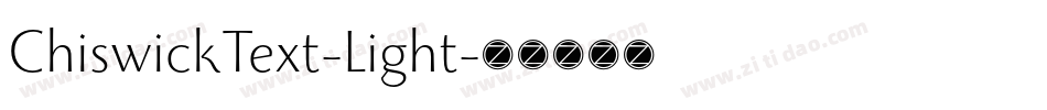 ChiswickText-Light字体转换 ChiswickText-Light字体转换