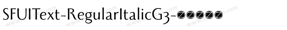 SFUIText-RegularItalicG3字体转换