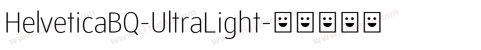 HelveticaBQ-UltraLight字体转换