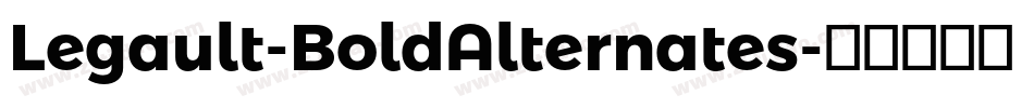Legault-BoldAlternates字体转换