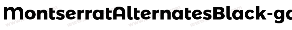 MontserratAlternatesBlack-gqpp字体转换