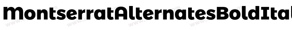 MontserratAlternatesBoldItalic-x37z8字体转换