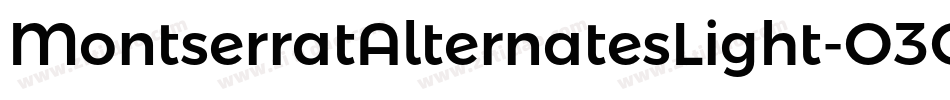 MontserratAlternatesLight-O3Op字体转换