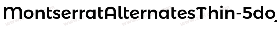 MontserratAlternatesThin-5doj字体转换