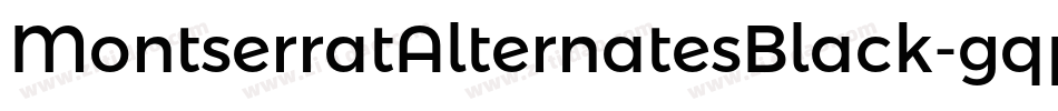 MontserratAlternatesBlack-gqpp字体转换