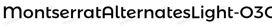 MontserratAlternatesLight-O3Op字体转换