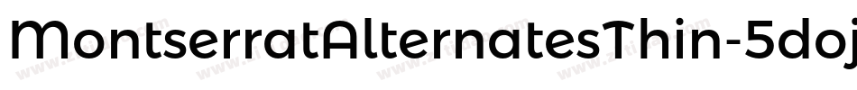 MontserratAlternatesThin-5doj字体转换