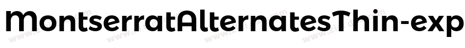 MontserratAlternatesThin-expn字体转换