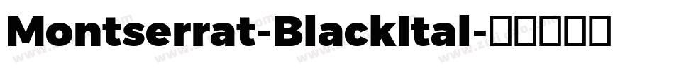 Montserrat-BlackItal字体转换