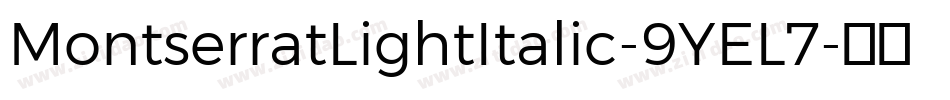 MontserratLightItalic-9YEL7字体转换
