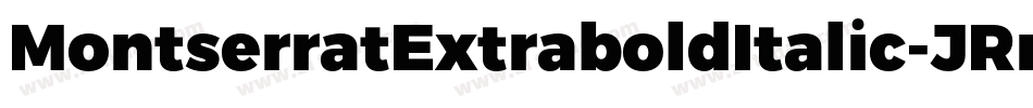 MontserratExtraboldItalic-JRmqE字体转换