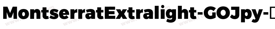 MontserratExtralight-GOJpy字体转换