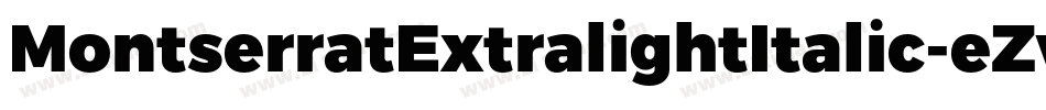 MontserratExtralightItalic-eZw6x字体转换