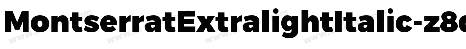 MontserratExtralightItalic-z8dwG字体转换