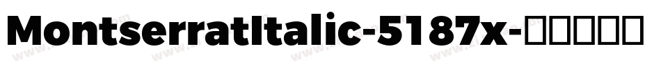 MontserratItalic-5187x字体转换