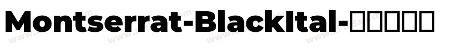 Montserrat-BlackItal字体转换