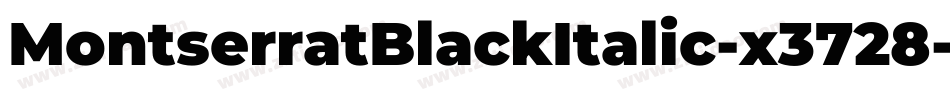 MontserratBlackItalic-x3728字体转换