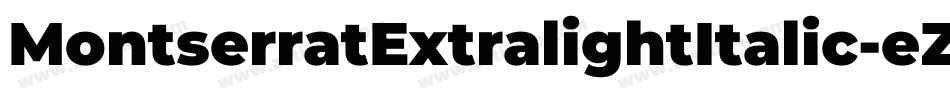 MontserratExtralightItalic-eZw6x字体转换