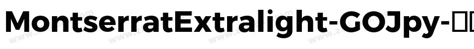 MontserratExtralight-GOJpy字体转换
