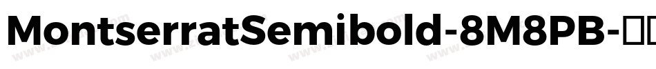 MontserratSemibold-8M8PB字体转换