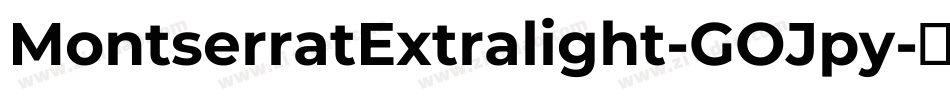 MontserratExtralight-GOJpy字体转换