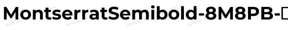 MontserratSemibold-8M8PB字体转换