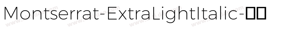 Montserrat-ExtraLightItalic字体转换