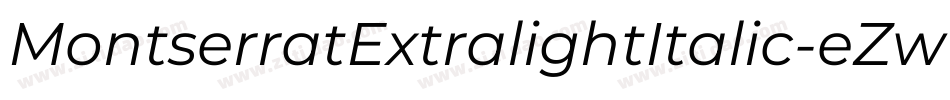 MontserratExtralightItalic-eZw6x字体转换