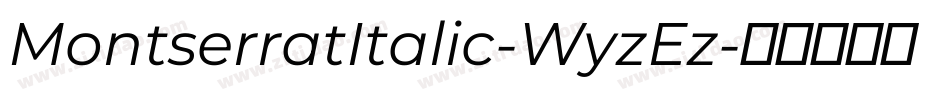 MontserratItalic-WyzEz字体转换