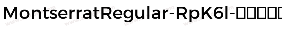 MontserratRegular-RpK6l字体转换