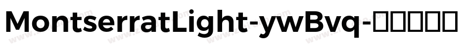 MontserratLight-ywBvq字体转换