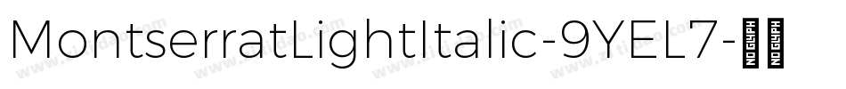 MontserratLightItalic-9YEL7字体转换