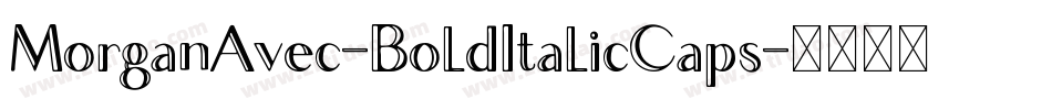 MorganAvec-BoldItalicCaps字体转换
