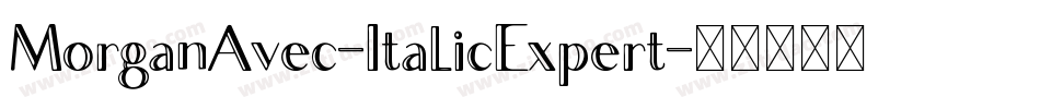 MorganAvec-ItalicExpert字体转换