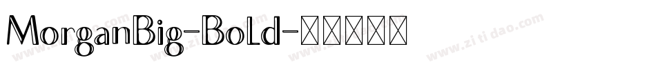 MorganBig-Bold字体转换