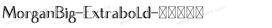 MorganBig-Extrabold字体转换