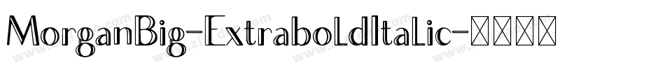 MorganBig-ExtraboldItalic字体转换