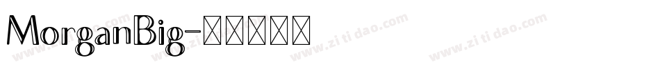 MorganBig字体转换