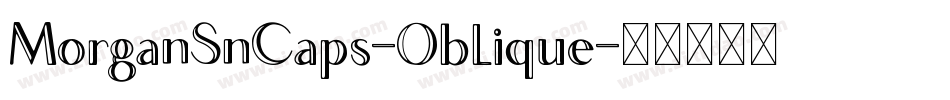 MorganSnCaps-Oblique字体转换