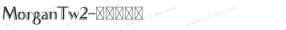 MorganTw2字体转换