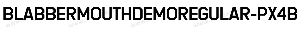 BlabbermouthDemoRegular-Px4B字体转换 BlabbermouthDemoRegular-Px4B字体转换