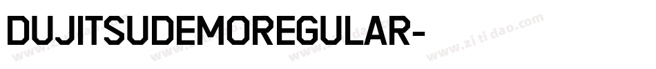 DujitsuDemoRegular字体转换 DujitsuDemoRegular字体转换