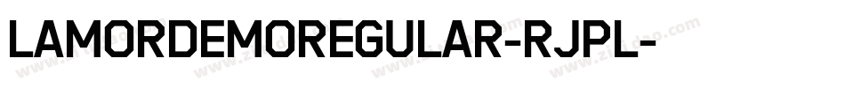 LamorDemoRegular-Rjpl字体转换 LamorDemoRegular-Rjpl字体转换