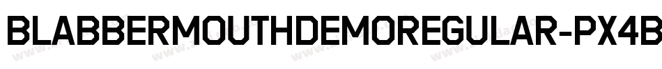 BlabbermouthDemoRegular-Px4B字体转换 BlabbermouthDemoRegular-Px4B字体转换