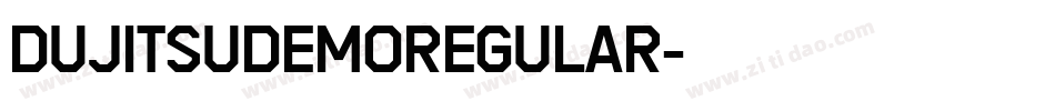 DujitsuDemoRegular字体转换 DujitsuDemoRegular字体转换