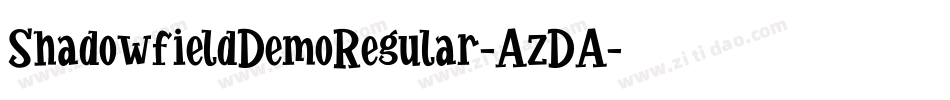 ShadowfieldDemoRegular-AzDA字体转换 ShadowfieldDemoRegular-AzDA字体转换