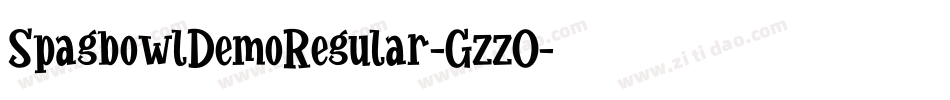 SpagbowlDemoRegular-GzzO字体转换 SpagbowlDemoRegular-GzzO字体转换