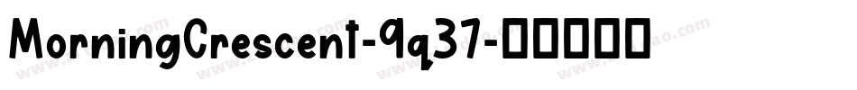 MorningCrescent-9q37字体转换