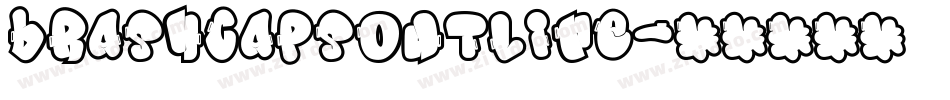 BrashCapsOutline字体转换 BrashCapsOutline字体转换