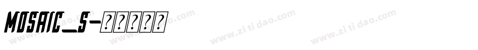 MOSAIC_S字体转换